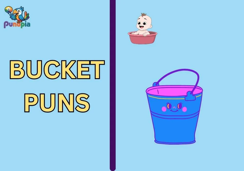 bucket puns