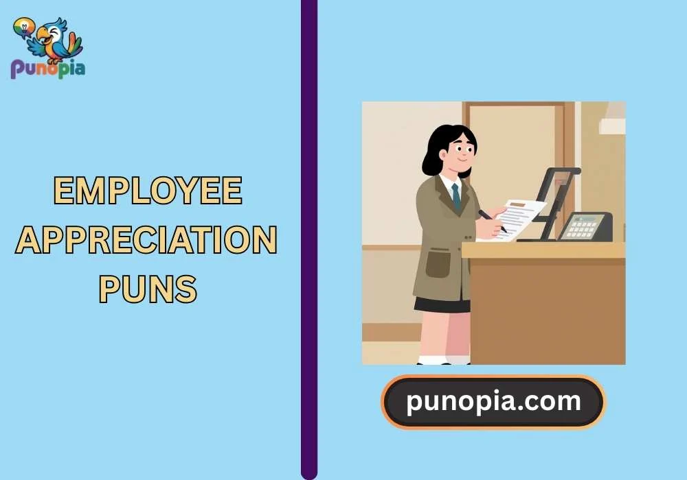 employee appreciation puns