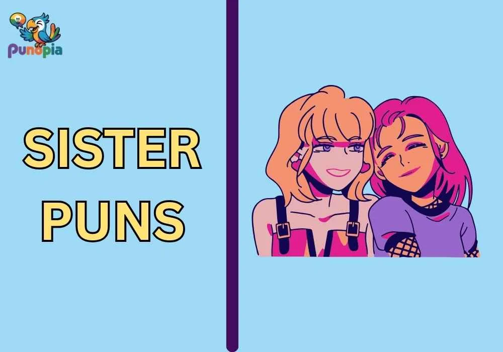 sister puns
