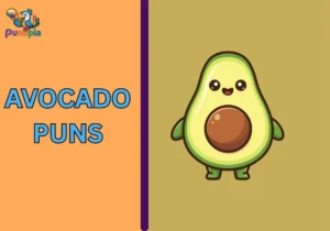 Avocado Puns