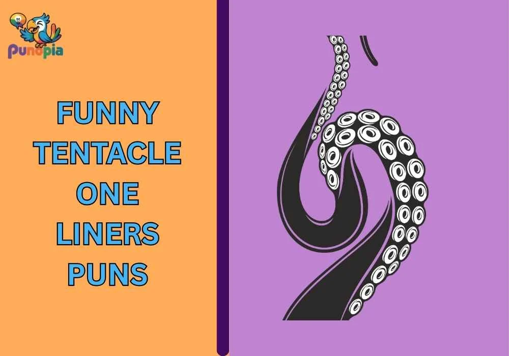 Funny Tentacle One Liners puns