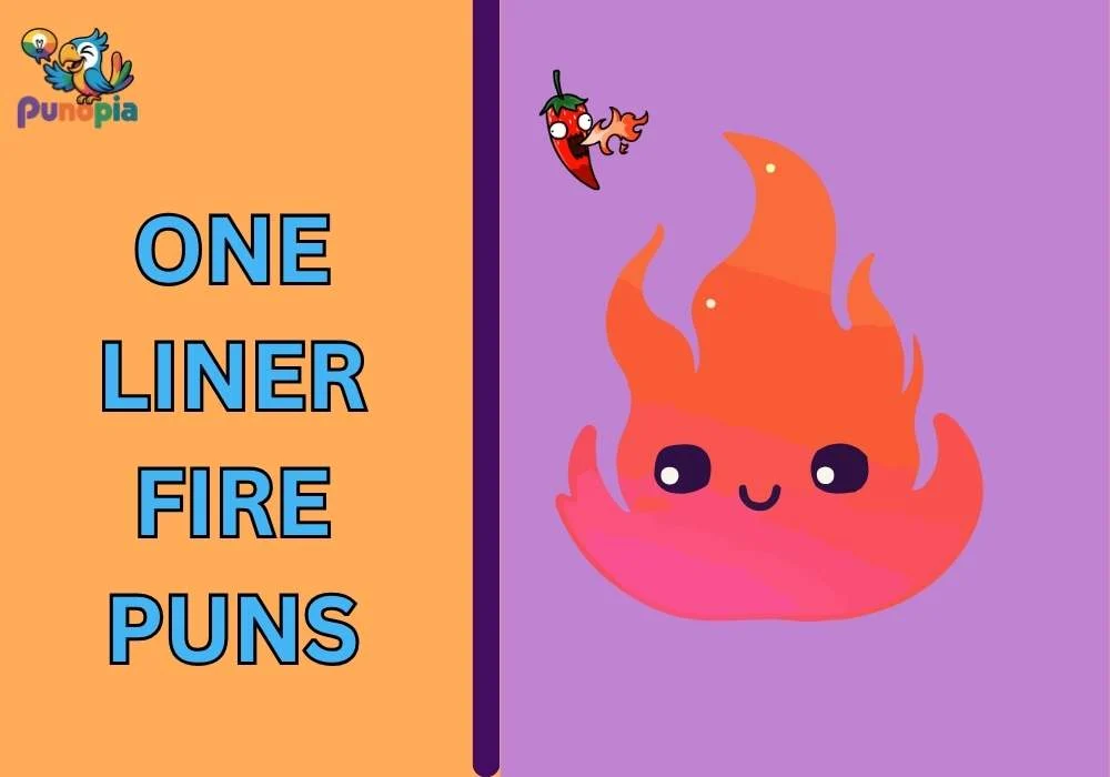 One Liner Fire Puns