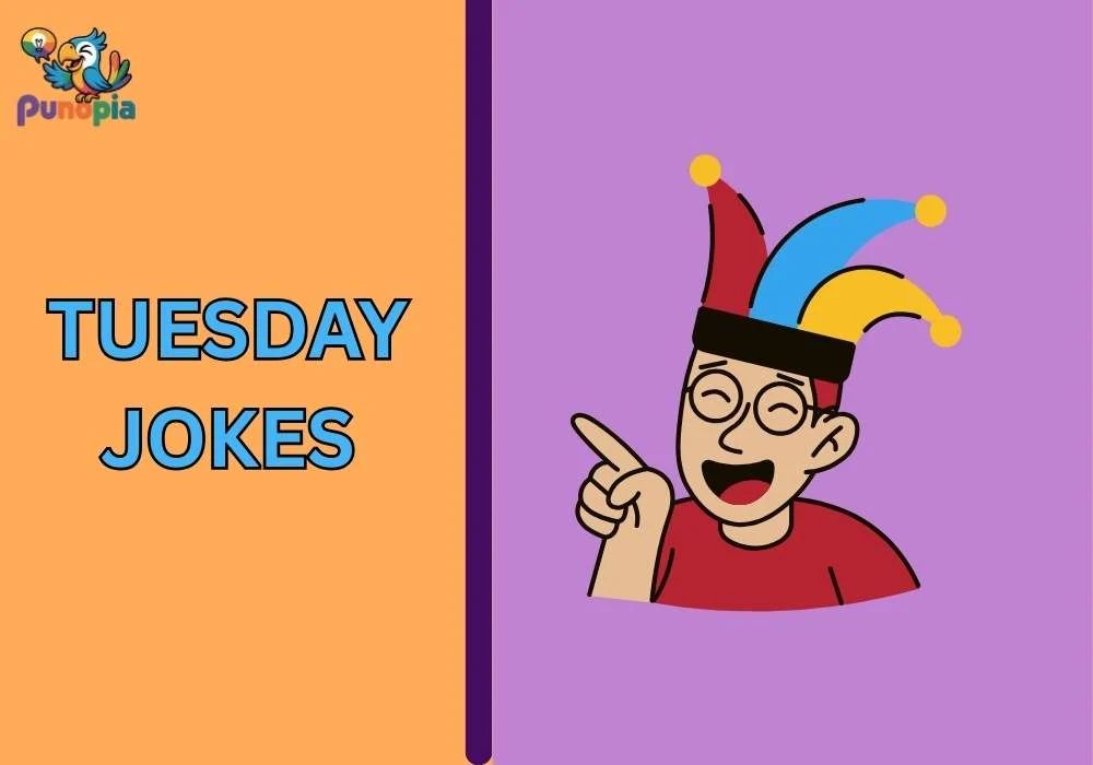 Tuesday Jokes