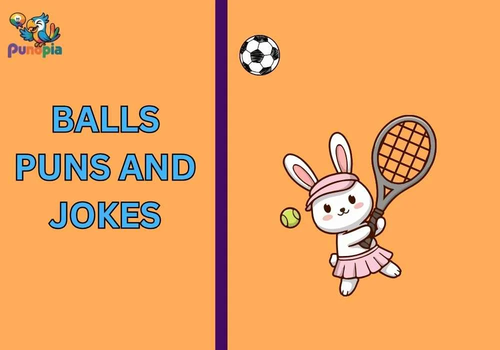 Balls puns and jokes