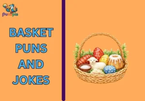 Basket puns and jokes