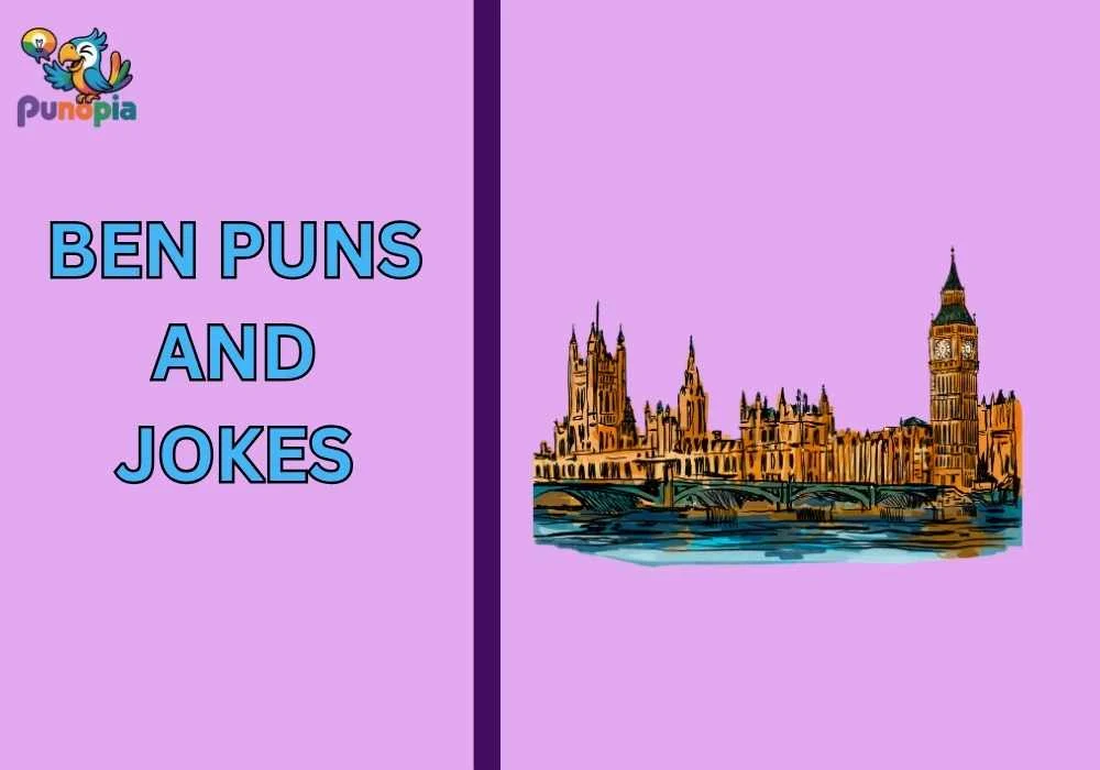 Ben puns and jokes