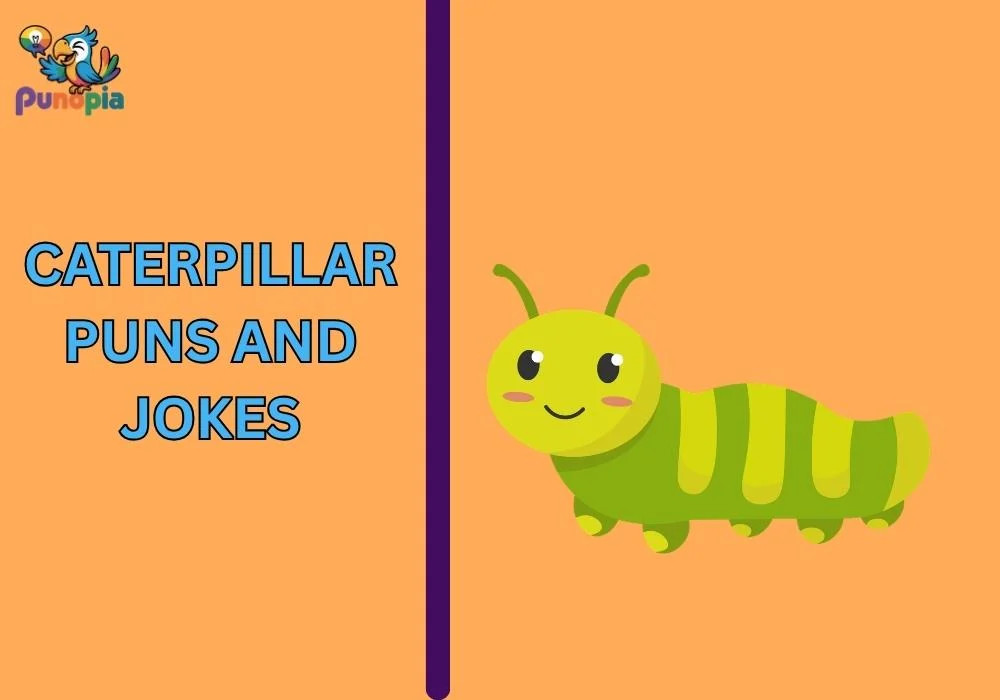 Caterpillar puns and jokes