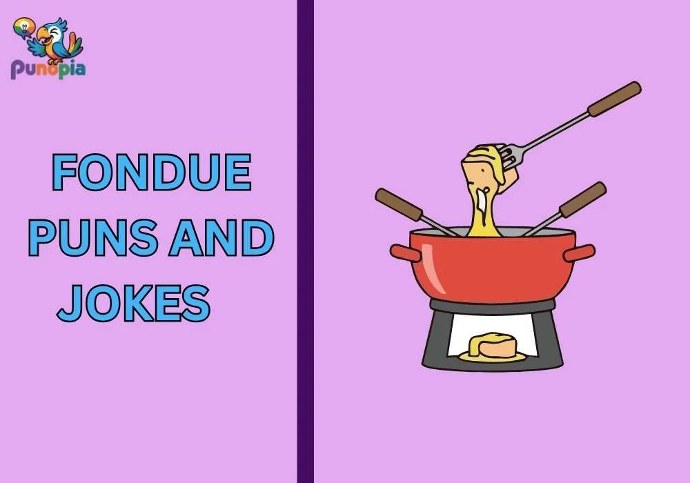 Fondue puns and jokes