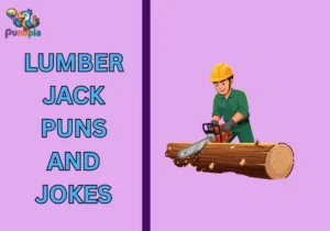 Lumberjack puns and jokes