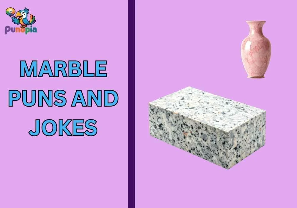 Marble puns and jokes