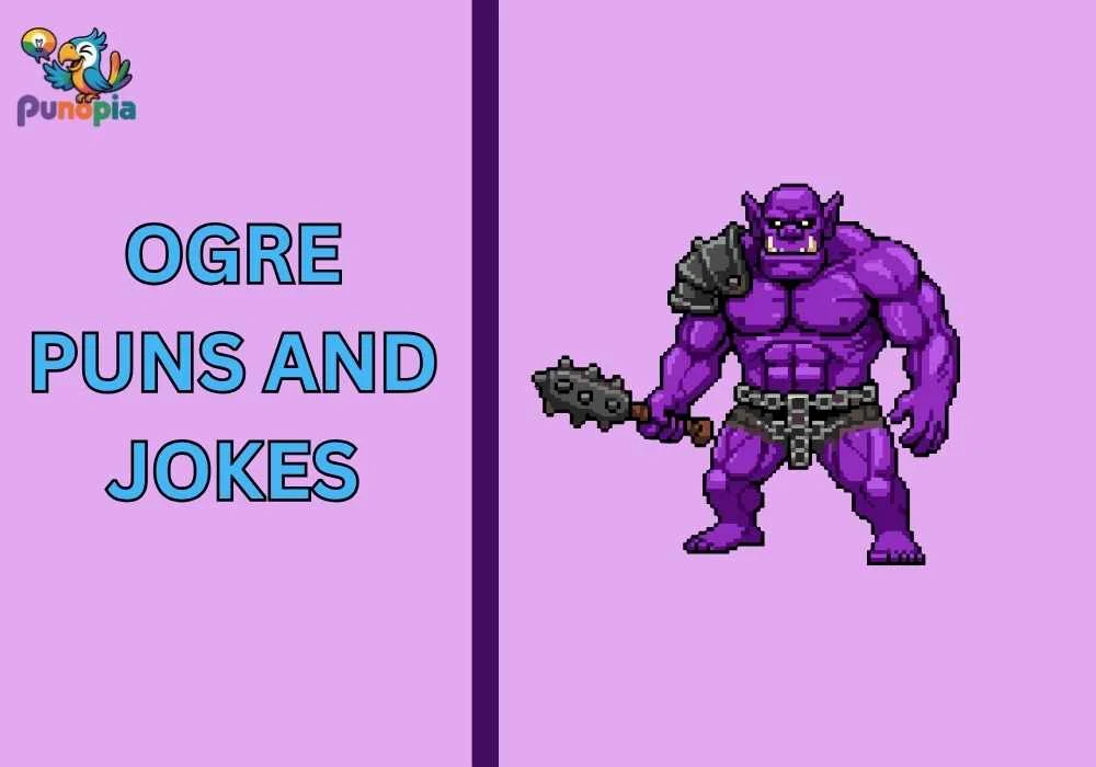 Ogre puns and jokes
