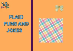 Plaid puns and jokes