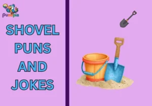 Shovel puns and jokes