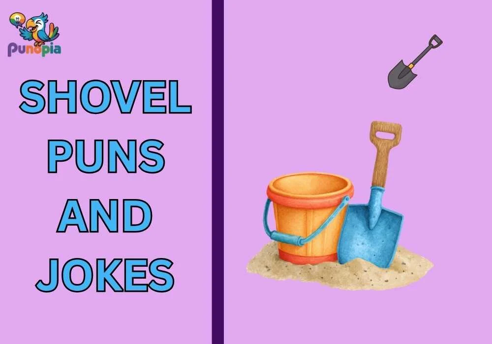 Shovel puns and jokes