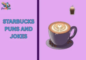 Starbucks puns and jokes