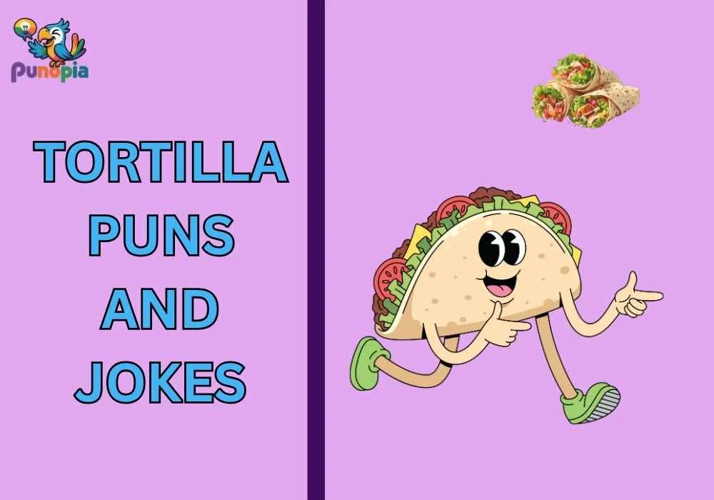 Tortilla puns and jokes