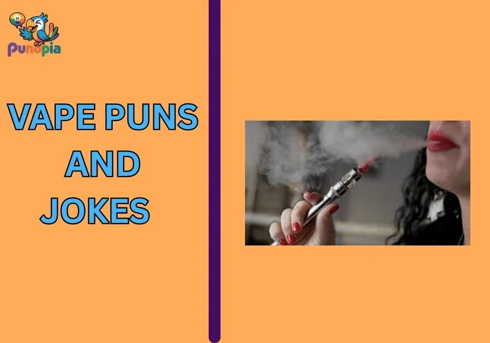 Vape puns and jokes