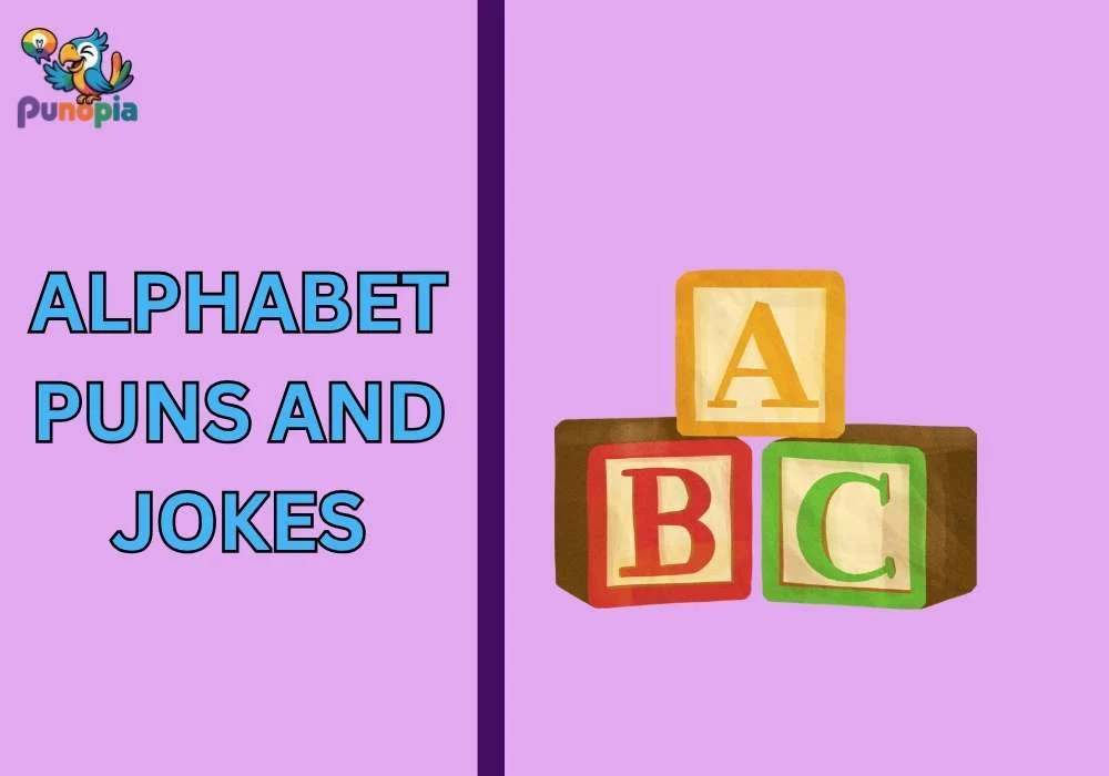 Alphabet puns and jokes