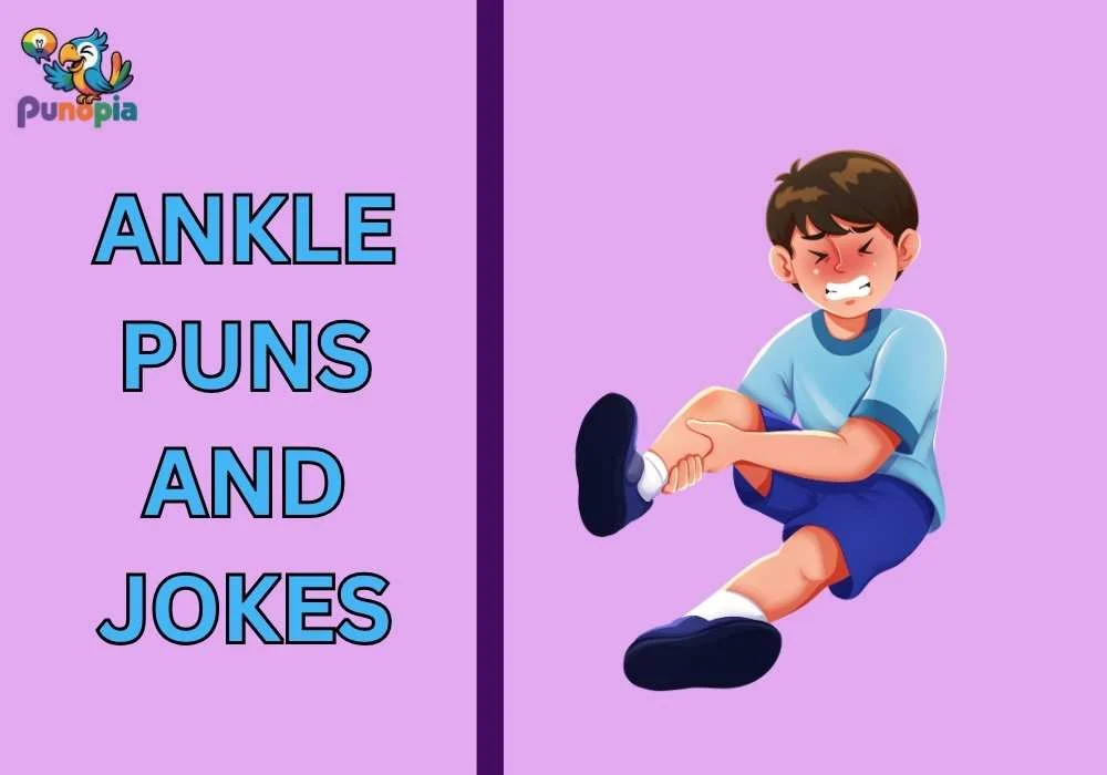 Ankle puns and jokes