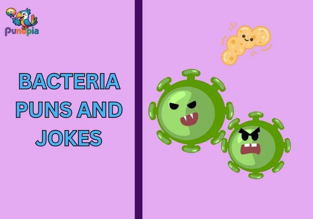 Bacteria puns and jokes