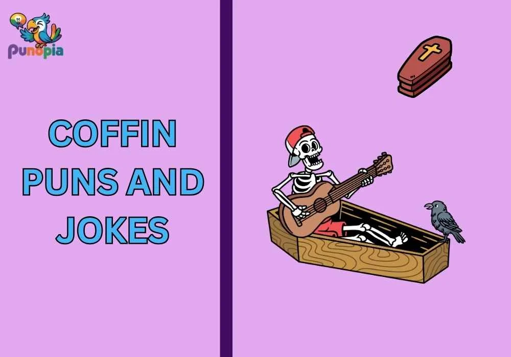 Coffin puns and jokes
