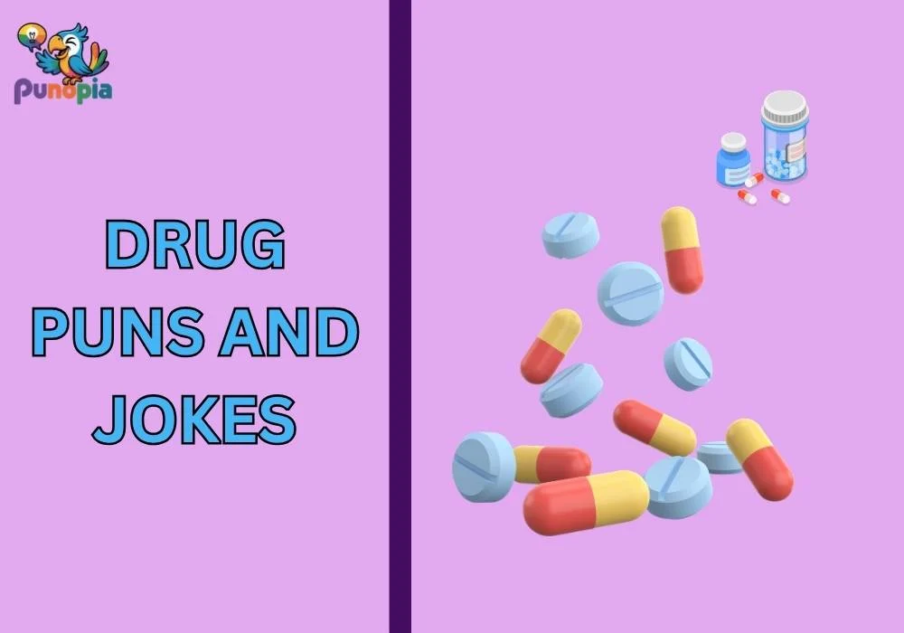Drug puns and jokes