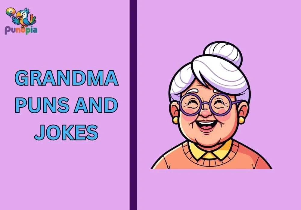 Grandma puns and jokes