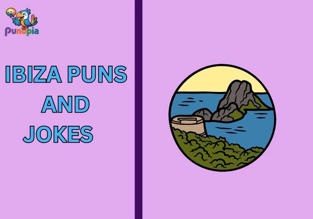 Ibiza puns and jokes