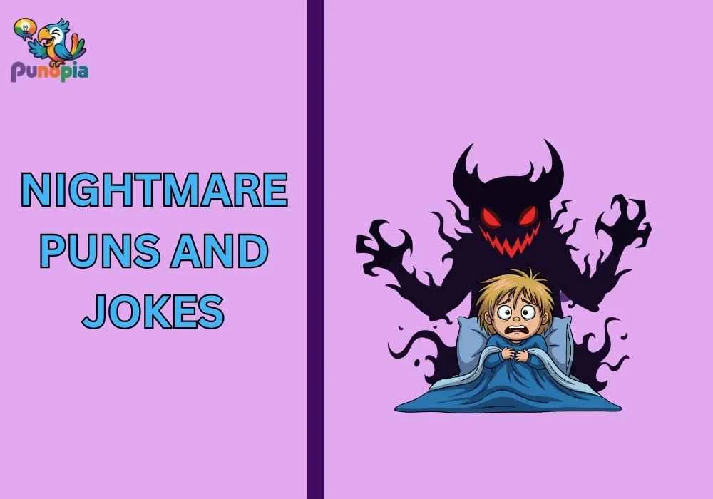 Nightmare puns and jokes