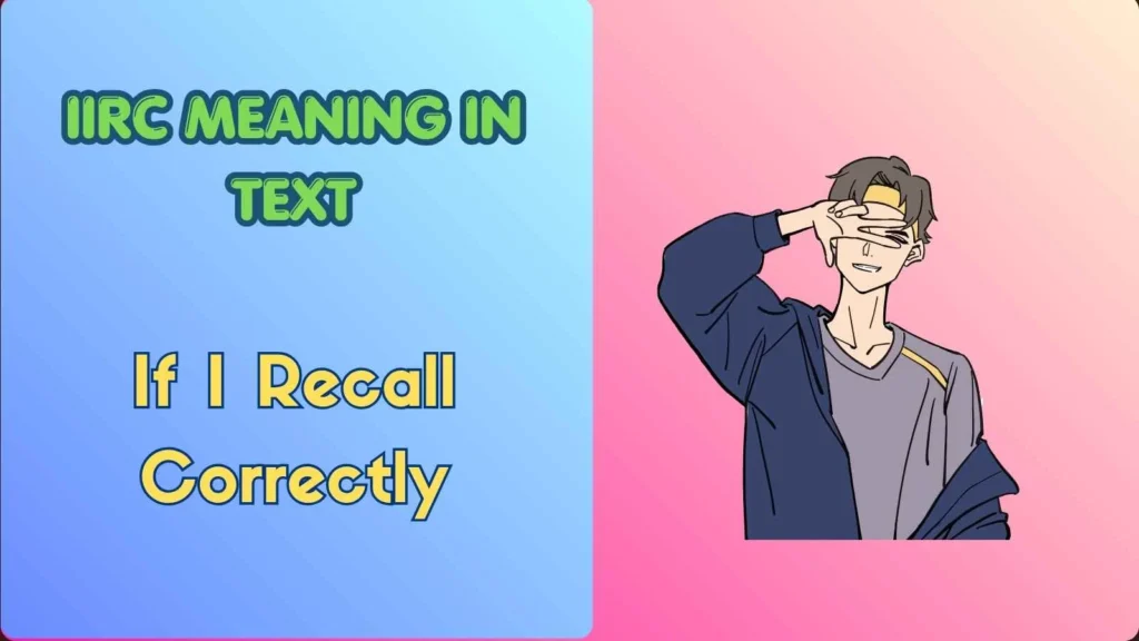 IIRC Meaning in Text